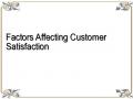 Factors Affecting Customer Satisfaction