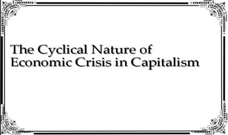 The Cyclical Nature of Economic Crisis in Capitalism