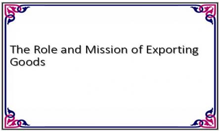 The Role and Mission of Exporting Goods