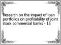 Research on the impact of loan portfolios on profitability of joint stock commercial banks - 15