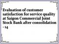 Evaluation of customer satisfaction for service quality at Saigon Commercial Joint Stock Bank after consolidation - 14