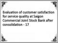 Evaluation of customer satisfaction for service quality at Saigon Commercial Joint Stock Bank after consolidation - 17