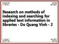 Research on methods of indexing and searching for applied text information in libraries - Do Quang Vinh - 2