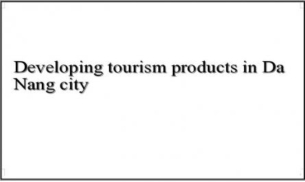Developing tourism products in Da Nang city