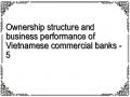 Ownership structure and business performance of Vietnamese commercial banks - 5