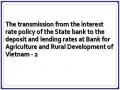 The transmission from the interest rate policy of the State bank to the deposit and lending rates at Bank for Agriculture and Rural Development of Vietnam - 2