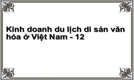 Kinh doanh du lịch di sản văn hóa ở Việt Nam - 12