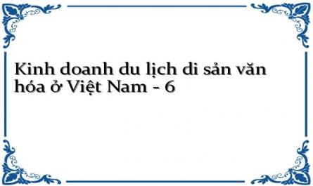 Kinh doanh du lịch di sản văn hóa ở Việt Nam - 6