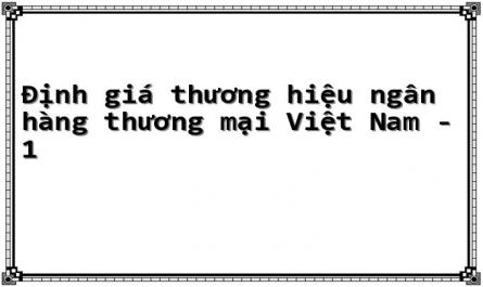 Định giá thương hiệu ngân hàng thương mại Việt Nam - 1