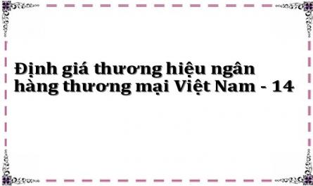 Định giá thương hiệu ngân hàng thương mại Việt Nam - 14