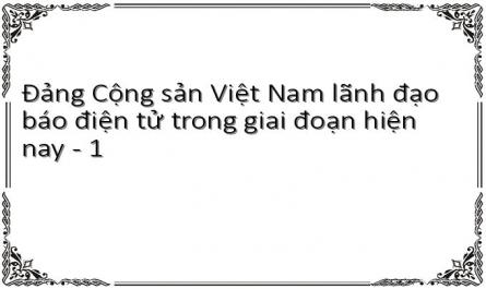 Đảng Cộng sản Việt Nam lãnh đạo báo điện tử trong giai đoạn hiện nay - 1