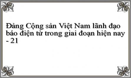 Đảng Cộng sản Việt Nam lãnh đạo báo điện tử trong giai đoạn hiện nay - 21