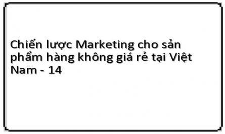 Chiến lược Marketing cho sản phẩm hàng không giá rẻ tại Việt Nam - 14