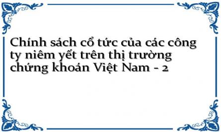 Chính sách cổ tức của các công ty niêm yết trên thị trường chứng khoán Việt Nam - 2
