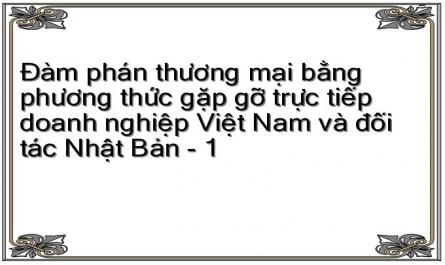 Đàm phán thương mại bằng phương thức gặp gỡ trực tiếp doanh nghiệp Việt Nam và đối tác Nhật Bản - 1