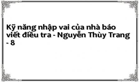 Kỹ năng nhập vai của nhà báo viết điều tra - Nguyễn Thùy Trang - 8