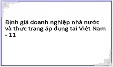 Định giá doanh nghiệp nhà nước và thực trạng áp dụng tại Việt Nam - 11
