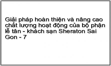 Giải pháp hoàn thiện và nâng cao chất lượng hoạt động của bộ phận lễ tân - khách sạn Sheraton Sai Gon - 7