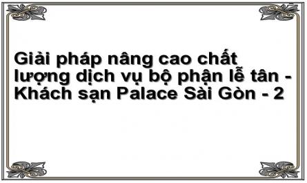 Giải pháp nâng cao chất lượng dịch vụ bộ phận lễ tân - Khách sạn Palace Sài Gòn - 2