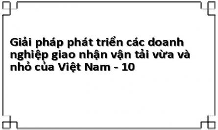 Giải Pháp Phát Triển Doanh Nghiệp Giao Nhận Vận Tải Vừa Và Nhỏ Ở Việt Nam