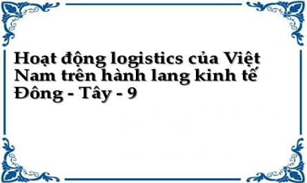 Hoạt động logistics của Việt Nam trên hành lang kinh tế Đông - Tây - 9