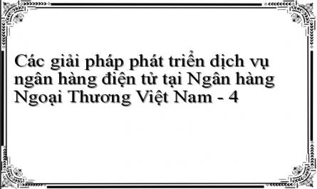 Thực Trạng Phát Triển Dịch Vụ Ngân Hàng Điện Tử Tại Việt