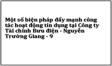 Một số biện pháp đẩy mạnh công tác hoạt động tín dụng tại Công ty Tài chính Bưu điện - Nguyễn Trường Giang - 9
