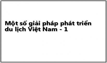 Một số giải pháp phát triển du lịch Việt Nam - 1