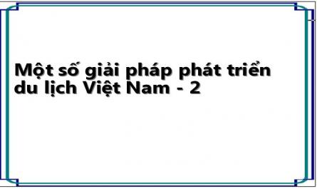 Một số giải pháp phát triển du lịch Việt Nam - 2