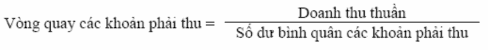 Vòng quay càng lớn chứng tỏ tốc độ thu hồi các khoản phải thu hồi là tốt 15