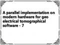 A parallel implementation on modern hardware for geo electrical tomographical software - 7
