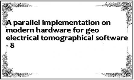 A parallel implementation on modern hardware for geo electrical tomographical software - 8
