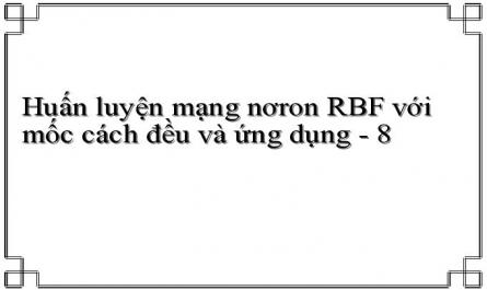 Huấn luyện mạng nơron RBF với mốc cách đều và ứng dụng - 8