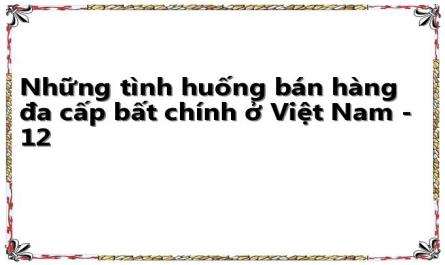 Những tình huống bán hàng đa cấp bất chính ở Việt Nam - 12
