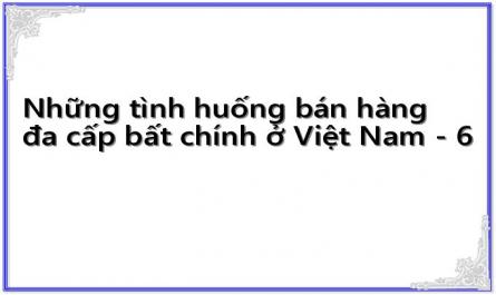 Thực Trạng Tình Hình Bán Hàng Đa Cấp Bất Chính Tại Việt Nam
