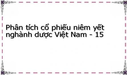 Phân tích cổ phiếu niêm yết nghành dược Việt Nam - 15