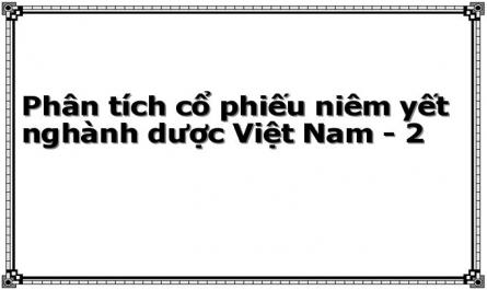 Phân tích cổ phiếu niêm yết nghành dược Việt Nam - 2