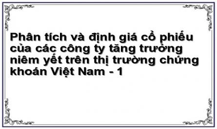 Phân tích và định giá cổ phiếu của các công ty tăng trưởng niêm yết trên thị trường chứng khoán Việt Nam - 1