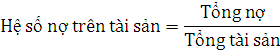 Hệ số nợ Vốn chủ sở hữu Debt Equity Ratio Hệ số này là loại hệ số 10