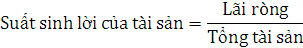 Hệ số suất sinh lời của tài sản mang ý nghĩa Một đồng tài sản tạo ra bao 5