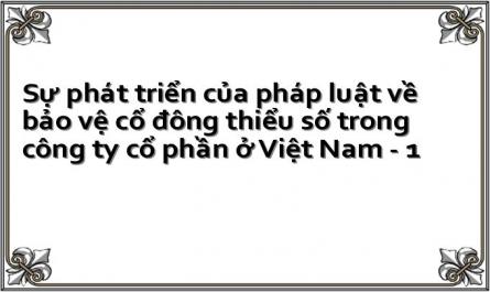 Sự phát triển của pháp luật về bảo vệ cổ đông thiểu số trong công ty cổ phần ở Việt Nam - 1