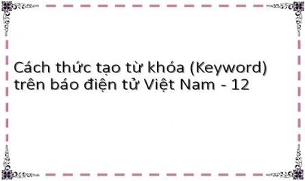 Cách thức tạo từ khóa (Keyword) trên báo điện tử Việt Nam - 12