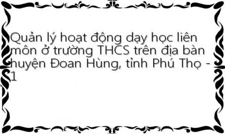 Quản lý hoạt động dạy học liên môn ở trường THCS trên địa bàn huyện Đoan Hùng, tỉnh Phú Thọ - 1