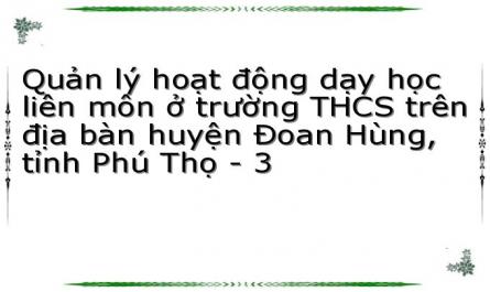 Quản lý hoạt động dạy học liên môn ở trường THCS trên địa bàn huyện Đoan Hùng, tỉnh Phú Thọ - 3