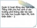 Quản lý hoạt động dạy học môn Tiếng Việt cho học sinh ở các trường phổ thông dân tộc bán trú tiểu học huyện Nậm Pồ, tỉnh Điện Biên - 2