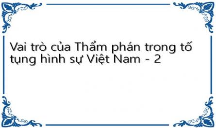 Vai trò của Thẩm phán trong tố tụng hình sự Việt Nam - 2
