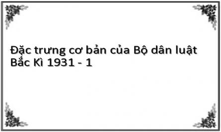 Đặc trưng cơ bản của Bộ dân luật Bắc Kì 1931 - 1