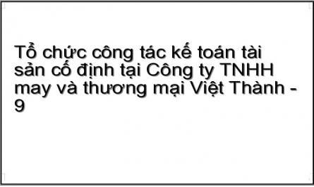 Tổ chức công tác kế toán tài sản cố định tại Công ty TNHH may và thương mại Việt Thành - 9