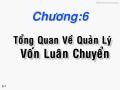 Bài giảng Chương 6: Tổng quan về quản lý vốn luân chuyển - TS. Nguyễn Văn Thuận