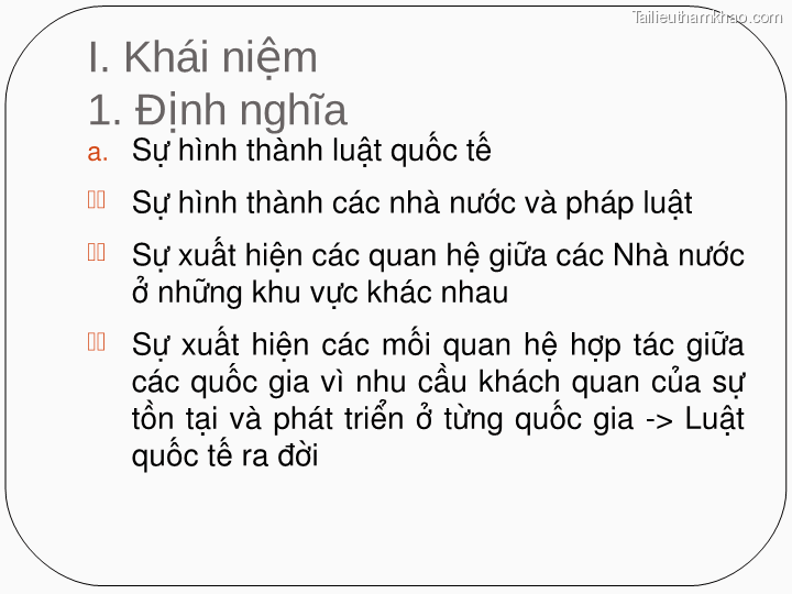 I Khái Niệm 1 Định Nghĩa A Sự Hình Thành Luật Quốc Tế Sự Hình